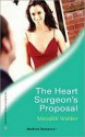 The Heart Surgeon's Proposal - Meredith Webber