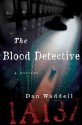 The Blood Detective - Dan Waddell