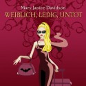 Weiblich, ledig, untot (Betsy Taylor, #1) - MaryJanice Davidson, Nana Spier, Stefanie Zeller