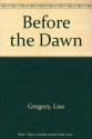 Before the Dawn - Lisa Gregory