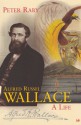 Alfred Russel Wallace - Peter Raby