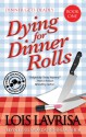 Dying for Dinner Rolls (Chubby Chicks Club, #1) - Lois Lavrisa