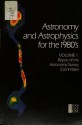 Astronomy and Astrophysics for the 1980's, Volume 1: Report of the Astronomy Survey Committee - National Academy Press, National Research Council