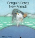 Penguin Pete's New Friends - Marcus Pfister