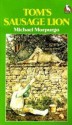 Tom's Sausage Lion - Michael Morpurgo