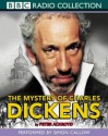 The Mystery Of Charles Dickens - Peter Ackroyd, Simon Callow