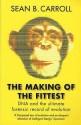 The Making Of The Fittest: Dna And The Ultimate Forensic Record Of Evolution - Sean B. Carroll