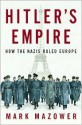 Hitler's Empire - Mark Mazower