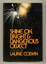 Shine On, Bright and Dangerous Object - Laurie Colwin