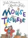 Mouse Trouble - John Yeoman, Quentin Blake