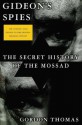 Gideon's Spies: The Secret History of the Mossad - Gordon Thomas