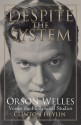 Despite the System: Orson Welles Versus the Hollywood Studios - Clinton Heylin