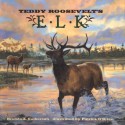 Teddy Roosevelt's Elk - Brenda Z. Guiberson, Patrick O'Brien