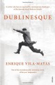 Dublinesque - Enrique Vila-Matas, Rosalind Harvey, Anne McLean