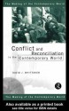 Conflict and Reconciliation in the Contemporary World - David J. Whittaker