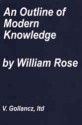 An Outline Of Modern Knowledge - R.R. Marett, W.R. Matthews, Ernest A. Gardner, Laurence Dudley Stamp, C. H. Reilly, F. Aveling, R. O. Morris, Lascelles Abercrombie, R. A. Sampson, C. Delisle Burns, G.D.H. Cole, F.A.E. Crew, James Rice, Maurice Dobb, J.W.N. Sullivan, J. C. Flugel, J. Arthur Thomson, Roge