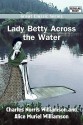 Lady Betty Across the Water - Charles Norris Williamson, Alice Muriel Williamson