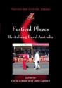 Festival Places: Revitalising Rural Australia - Chris Gibson