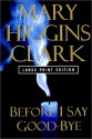 Before I Say Good-Bye - Mary Higgins Clark