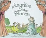 Angelina and the Princess - Katharine Holabird, Helen Craig