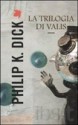 La trilogia di Valis - Vittorio Curtoni, Carlo Pagetti, Philip K. Dick, Delio Zinoni