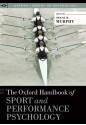 The Oxford Handbook of Sport and Performance Psychology (Oxford Library of Psychology) - Shane Murphy