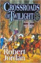 Crossroads of Twilight (Wheel of Time Series #10) - Robert Jordan