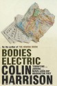 Bodies Electric - Colin Harrison