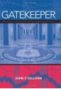 Gatekeeper: Memoirs of a CIA Polygraph Examiner - John F. Sullivan