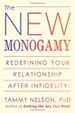 The New Monogamy: Redefining Your Relationship After Infidelity - Tammy Nelson