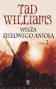 Wieża Zielonego Aniola. Część 2 - Tad Williams