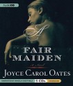 A Fair Maiden - Joyce Carol Oates, Angela Goethals