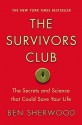 The Survivors Club: The Secrets and Science that Could Save Your Life - Ben Sherwood