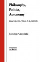 Philosophy, Politics, Autonomy: Essays in Political Philosophy (Odeon) - Cornelius Castoriadis