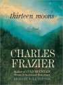 Thirteen Moons: A Novel (Audio) - Charles Frazier, Will Patton