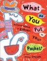 What Did You Put in Your Pocket? - Beatrice Schenk de Regniers, Michael Grejniec