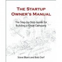 The Startup Owner's Manual: The Step-By-Step Guide for Building a Great Company - Steven Gary Blank, Bob Dorf