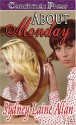 About Monday - Sydney Laine Allan, Tawny Taylor, Tami Dane