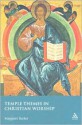 Temple Themes in Christian Worship - Margaret Barker