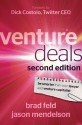 Venture Deals: Be Smarter Than Your Lawyer and Venture Capitalist - Brad Feld