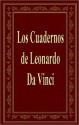 Los Cuadernos de Leonardo Da Vinci (The Notebooks of Leonardo Da Vinci) - Leonardo da Vinci