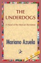 The Underdogs - Mariano Azuela, 1st World Publishing