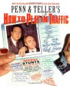 Penn & Teller's How to Play in Traffic - Penn Jillette, Teller