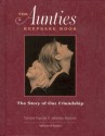 The Aunties Keepsake Book: The Story of Our Friendship - Tamara Traeder, Julienne Bennett, Tamara Traeder