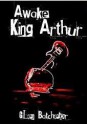 Awake, King Arthur - Glen Batchelor