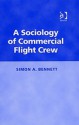 A Sociology of Commercial Flight Crew - Simon Bennett