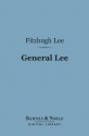 General Lee (Barnes & Noble Digital Library) - Fitzhugh Lee