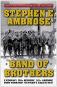 Band of Brothers: E Company, 506th Regiment, 101st Airborne from Normandy to Hitler's Eagle's Nest - Stephen E. Ambrose