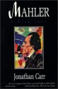 Mahler: A Biography - Jonathan Carr