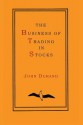 The Business of Trading in Stocks - John Durand